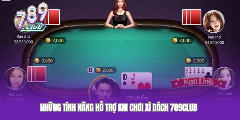 Những tính năng hỗ trợ khi chơi xì dách 789CLUB